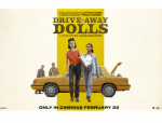 Win a Double Pass To 'Drive-Away Dolls' Movie